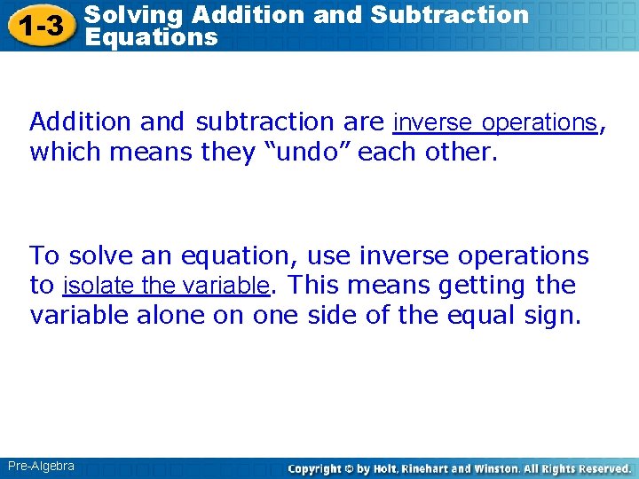 Solving Addition and Subtraction 1 -3 Equations Addition and subtraction are inverse operations, which