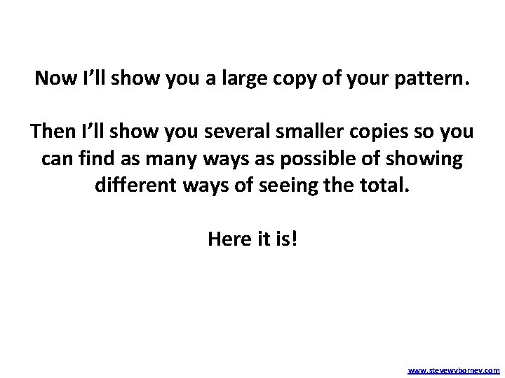 Now I’ll show you a large copy of your pattern. Then I’ll show you