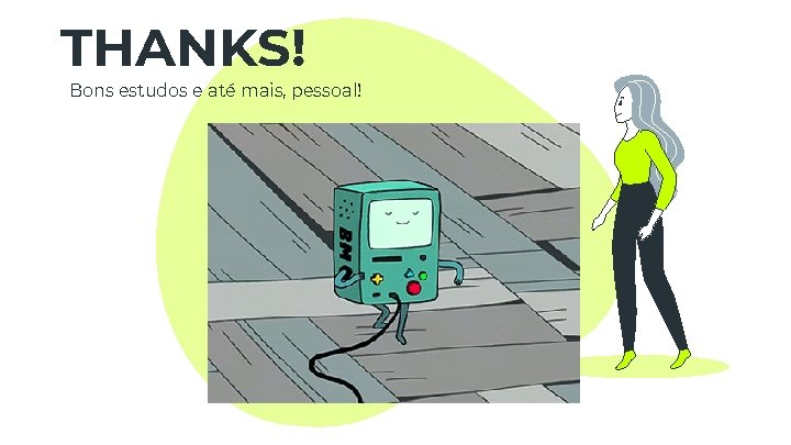 THANKS! Bons estudos e até mais, pessoal! Apresentação de Slides criada por @kauanamanika CREDITS: