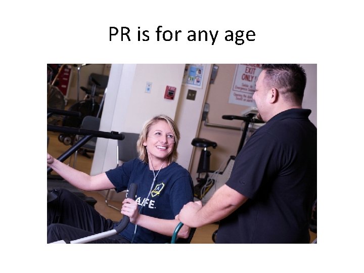 PR is for any age 