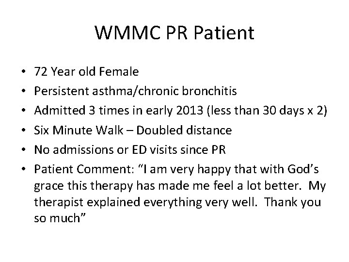 WMMC PR Patient • • • 72 Year old Female Persistent asthma/chronic bronchitis Admitted