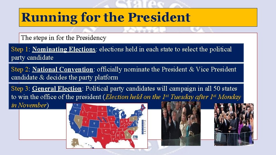 Running for the President The steps in for the Presidency Step 1: Nominating Elections: