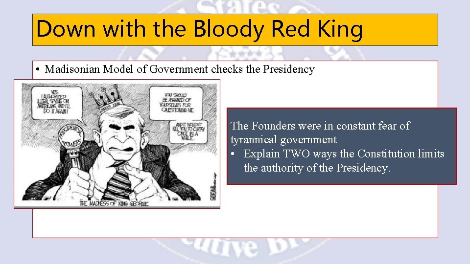 Down with the Bloody Red King • Madisonian Model of Government checks the Presidency