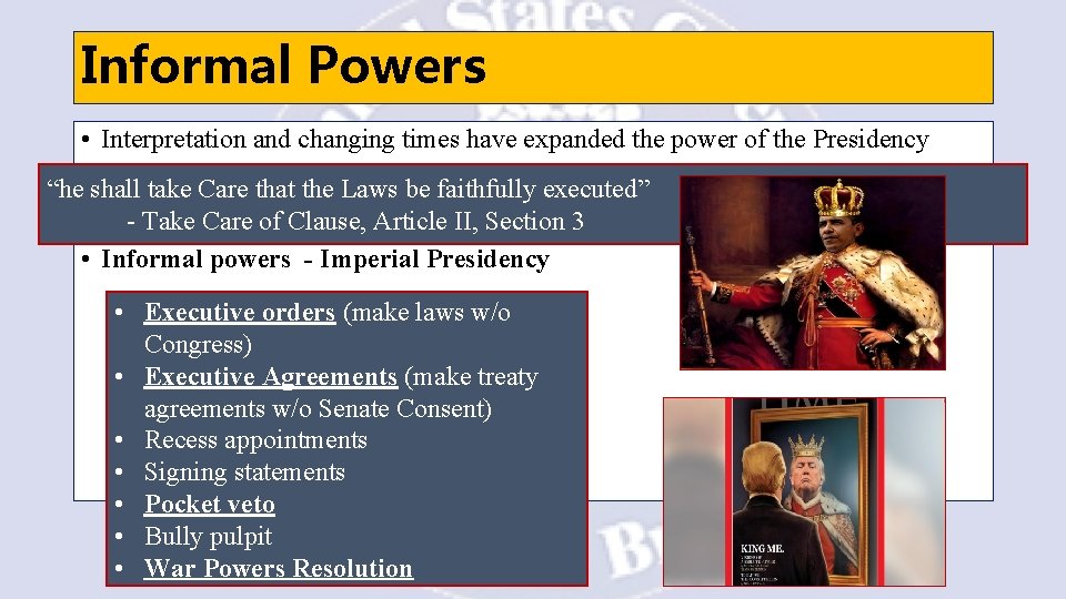Informal Powers • Interpretation and changing times have expanded the power of the Presidency