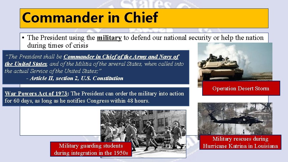 Commander in Chief • The President using the military to defend our national security