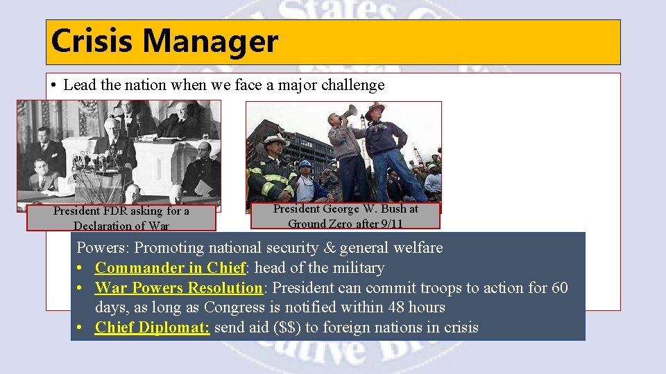 Crisis Manager • Lead the nation when we face a major challenge President FDR