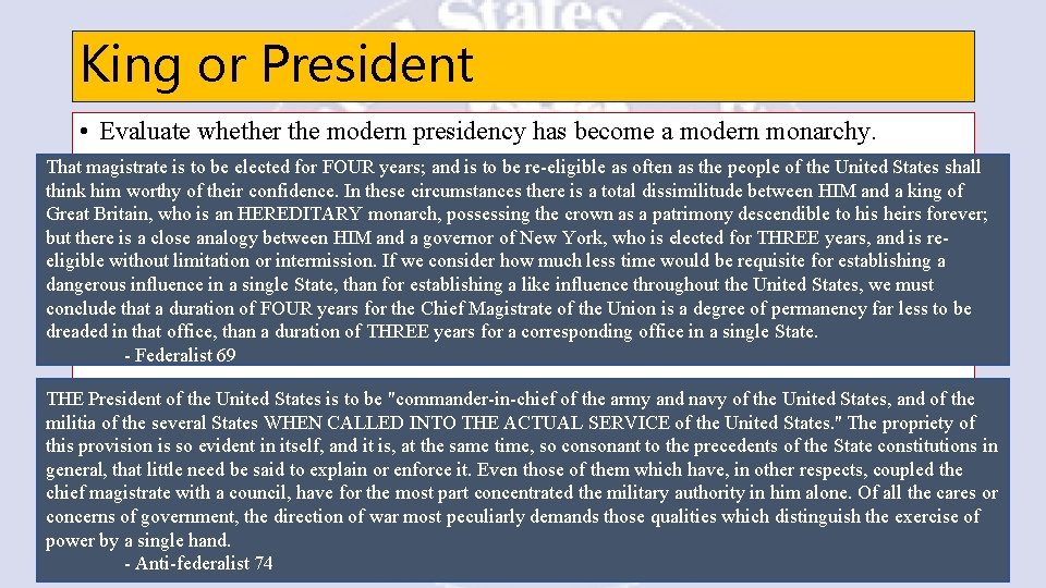 King or President • Evaluate whether the modern presidency has become a modern monarchy.