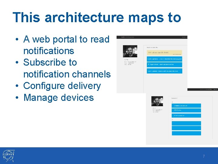 This architecture maps to • A web portal to read notifications • Subscribe to