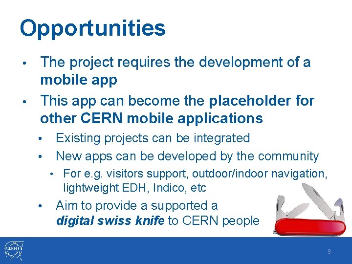 Opportunities The project requires the development of a mobile app • This app can