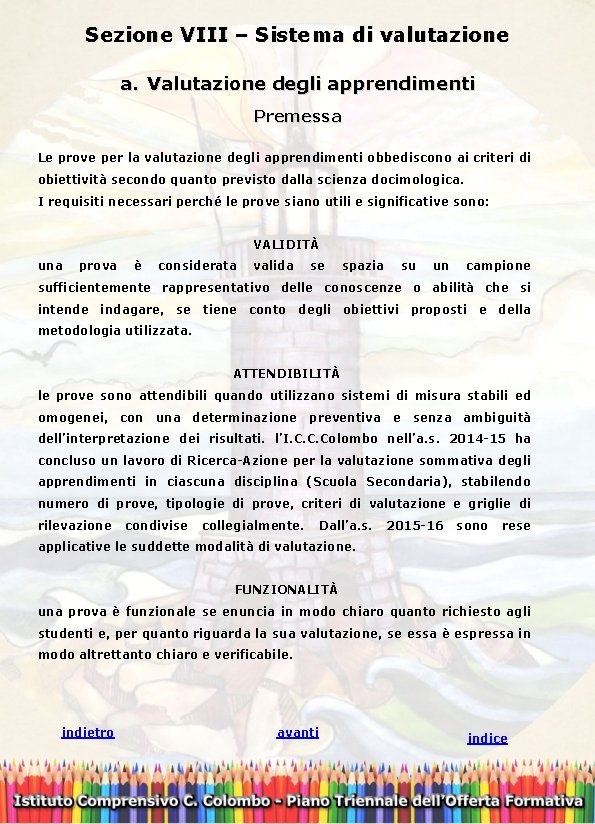 Sezione VIII – Sistema di valutazione a. Valutazione degli apprendimenti Premessa Le prove per