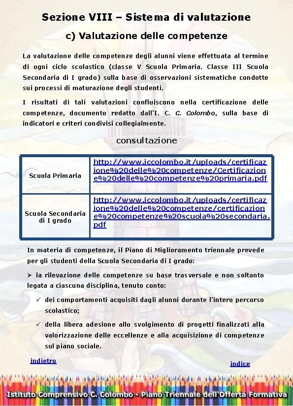 Sezione VIII – Sistema di valutazione c) Valutazione delle competenze La valutazione delle competenze