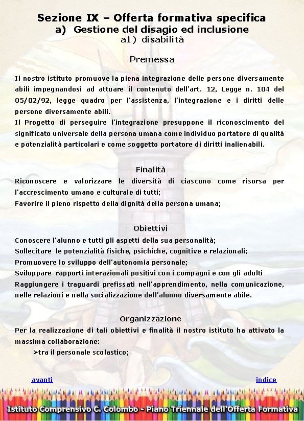 Sezione IX – Offerta formativa specifica a) Gestione del disagio ed inclusione a 1)