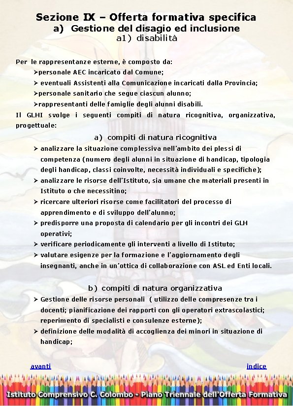 Sezione IX – Offerta formativa specifica a) Gestione del disagio ed inclusione a 1)