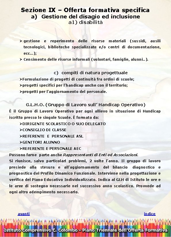 Sezione IX – Offerta formativa specifica a) Gestione del disagio ed inclusione a 1)