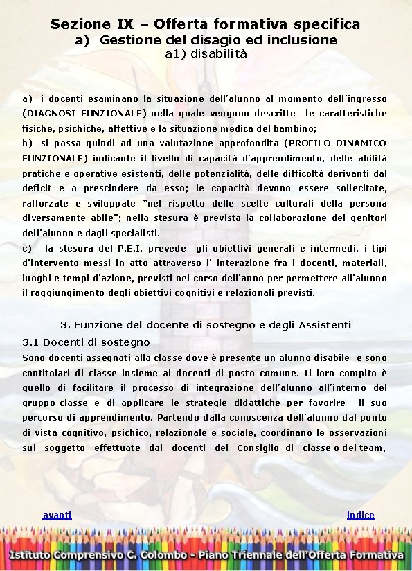 Sezione IX – Offerta formativa specifica a) Gestione del disagio ed inclusione a 1)