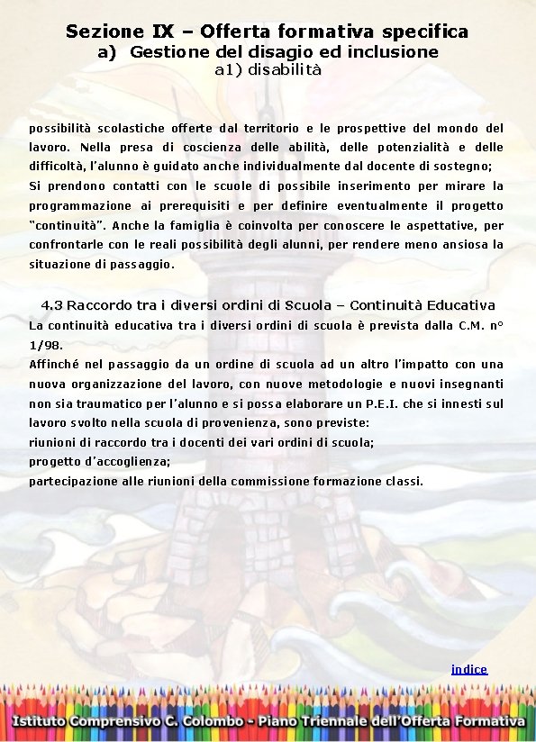 Sezione IX – Offerta formativa specifica a) Gestione del disagio ed inclusione a 1)