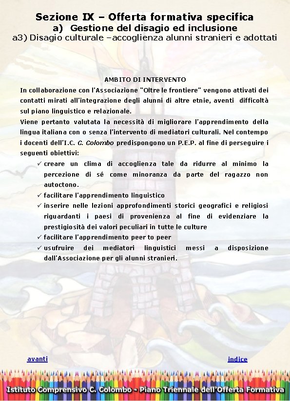 Sezione IX – Offerta formativa specifica a) Gestione del disagio ed inclusione a 3)