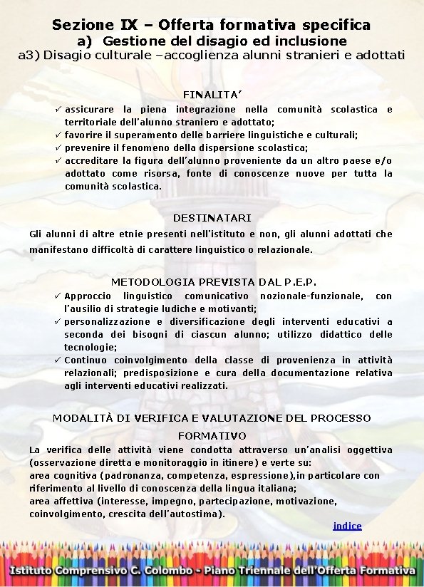 Sezione IX – Offerta formativa specifica a) Gestione del disagio ed inclusione a 3)