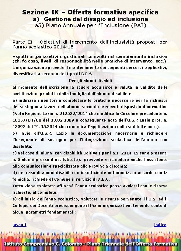 Sezione IX – Offerta formativa specifica a) Gestione del disagio ed inclusione a 5)