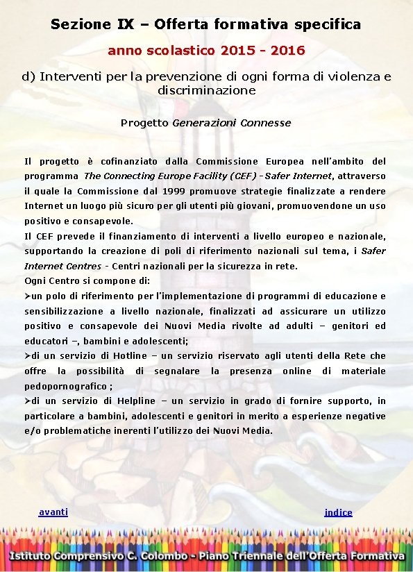 Sezione IX – Offerta formativa specifica anno scolastico 2015 - 2016 d) Interventi per