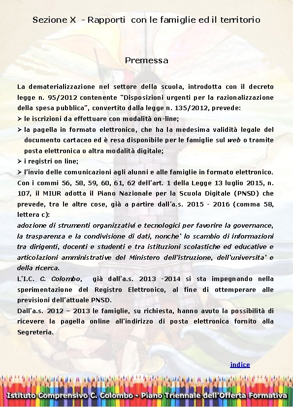 Sezione X - Rapporti con le famiglie ed il territorio Premessa La dematerializzazione nel