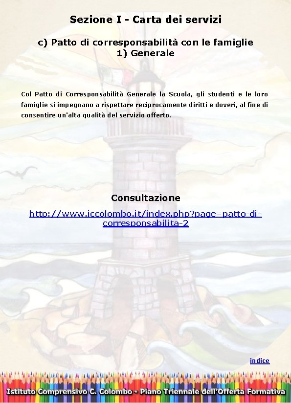 Sezione I - Carta dei servizi c) Patto di corresponsabilità con le famiglie c)