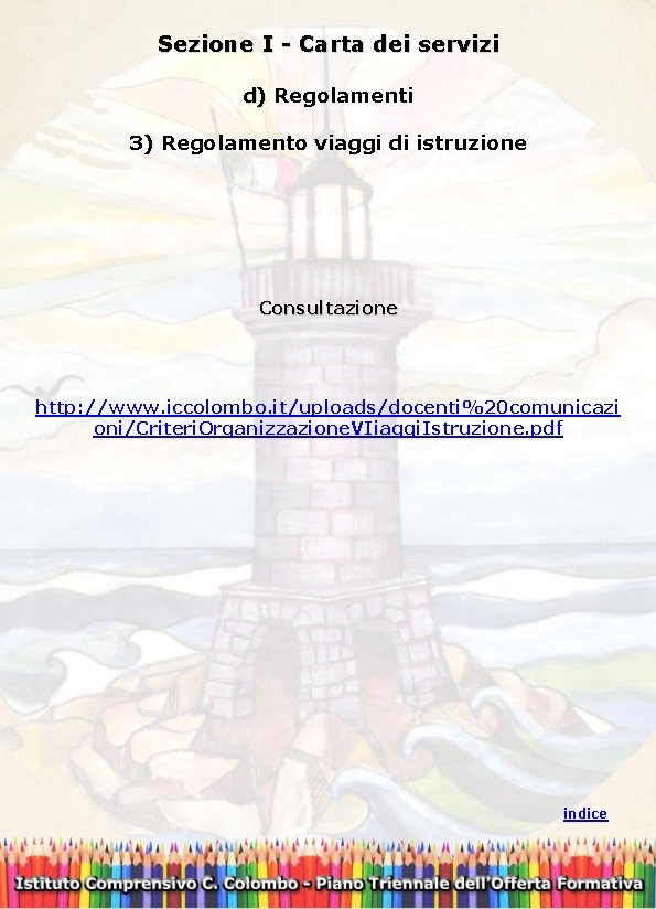 Sezione I - Carta dei servizi d) Regolamenti d) 3) Regolamento viaggi di istruzione