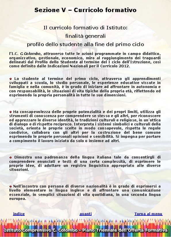 Sezione V – Curricolo formativo Il curricolo formativo di Istituto: finalità generali profilo dello