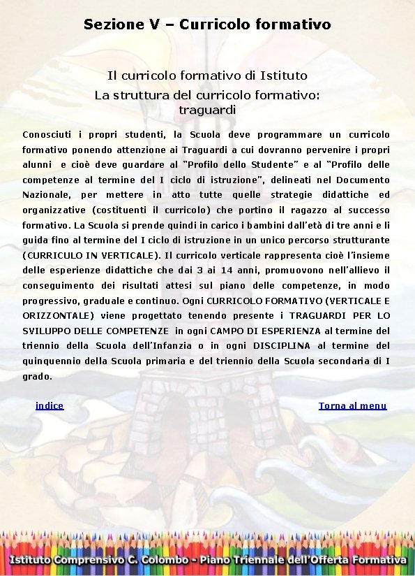 Sezione V – Curricolo formativo Il curricolo formativo di Istituto La struttura del curricolo