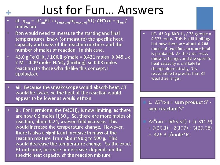 + • • • Just for Fun… Answers ai. qrxn = -(Ccal∆T + c(mixture)m(mixture)∆T);