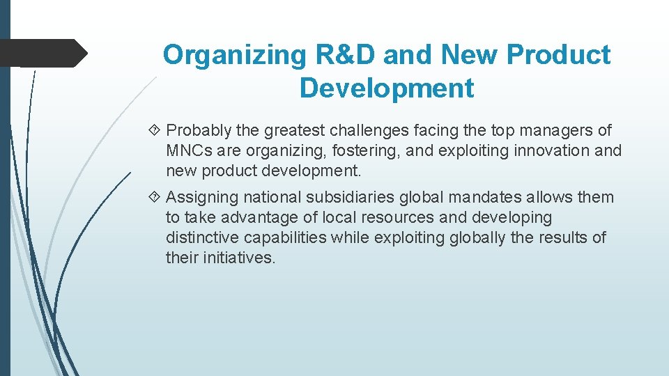 Organizing R&D and New Product Development Probably the greatest challenges facing the top managers