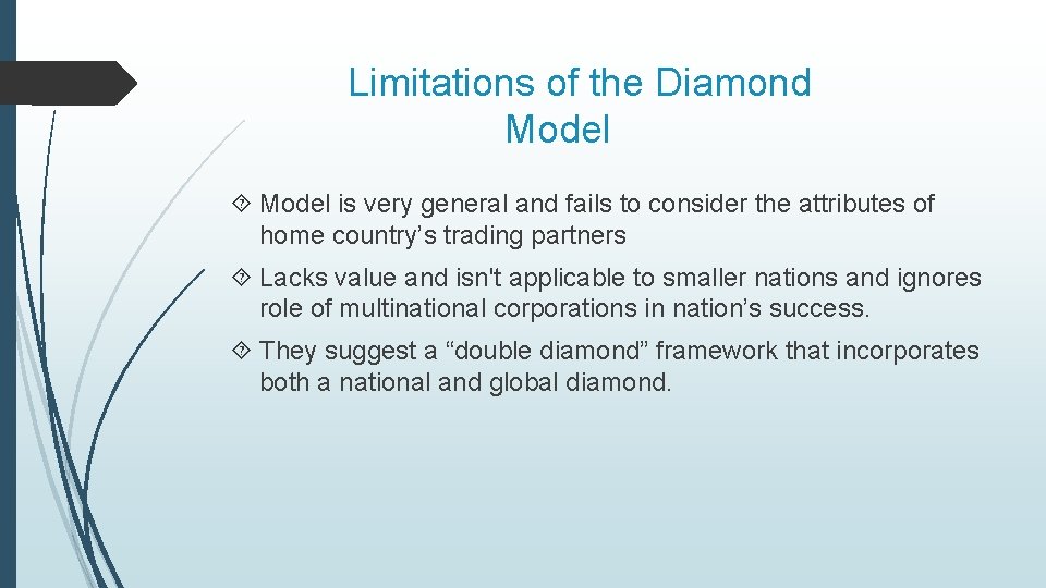 Limitations of the Diamond Model is very general and fails to consider the attributes