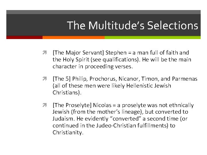 The Multitude’s Selections [The Major Servant] Stephen = a man full of faith and