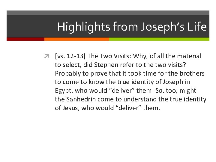 Highlights from Joseph’s Life [vs. 12 -13] The Two Visits: Why, of all the