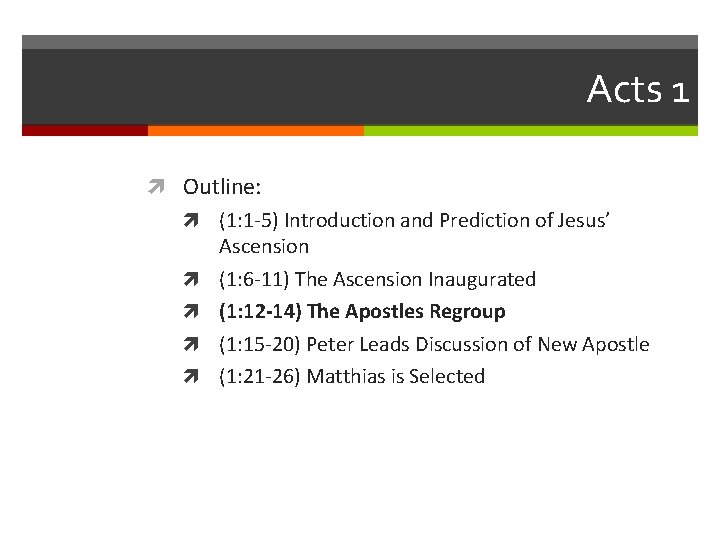 Acts 1 Outline: (1: 1 -5) Introduction and Prediction of Jesus’ Ascension (1: 6