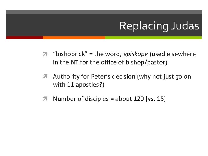 Replacing Judas “bishoprick” = the word, episkope (used elsewhere in the NT for the