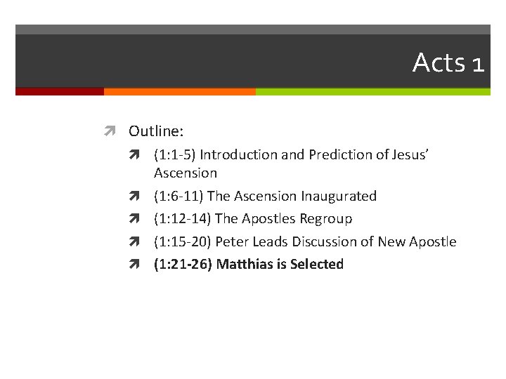 Acts 1 Outline: (1: 1 -5) Introduction and Prediction of Jesus’ Ascension (1: 6