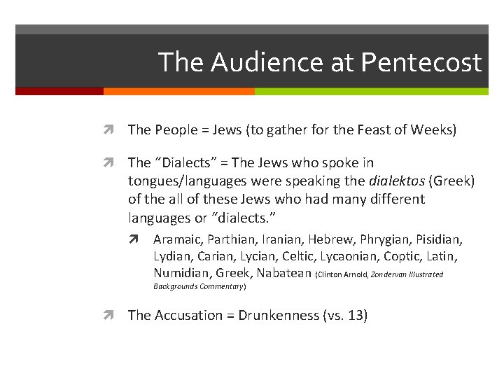 The Audience at Pentecost The People = Jews (to gather for the Feast of