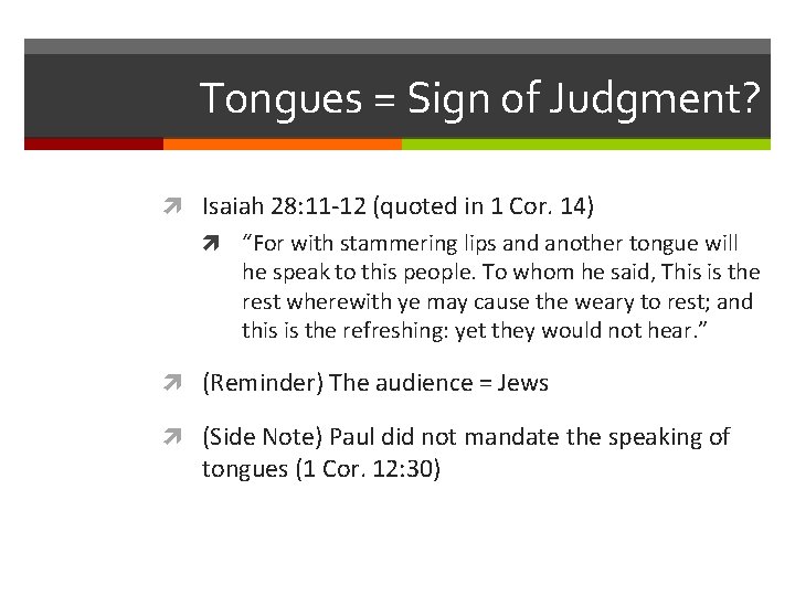 Tongues = Sign of Judgment? Isaiah 28: 11 -12 (quoted in 1 Cor. 14)