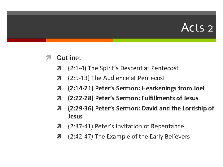 Acts 2 Outline: (2: 1 -4) The Spirit’s Descent at Pentecost (2: 5 -13)