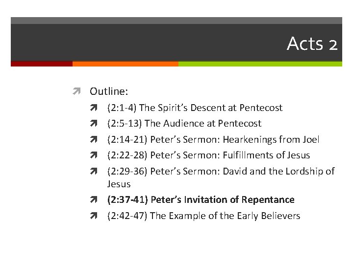Acts 2 Outline: (2: 1 -4) The Spirit’s Descent at Pentecost (2: 5 -13)
