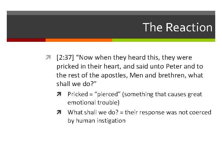 The Reaction [2: 37] “Now when they heard this, they were pricked in their