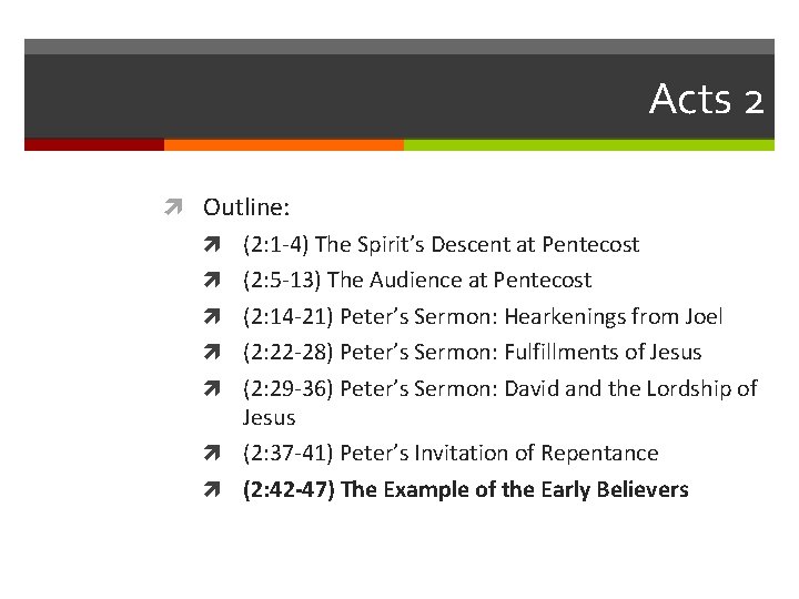 Acts 2 Outline: (2: 1 -4) The Spirit’s Descent at Pentecost (2: 5 -13)