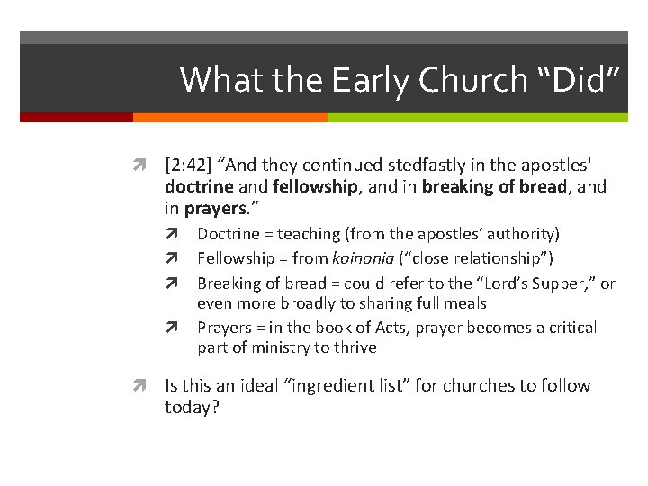 What the Early Church “Did” [2: 42] “And they continued stedfastly in the apostles'