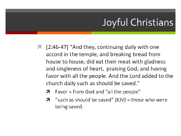 Joyful Christians [2: 46 -47] “And they, continuing daily with one accord in the