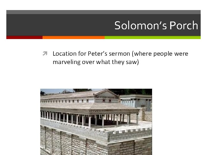 Solomon’s Porch Location for Peter’s sermon (where people were marveling over what they saw)