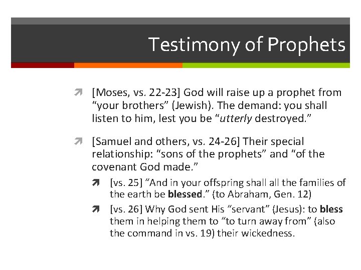 Testimony of Prophets [Moses, vs. 22 -23] God will raise up a prophet from