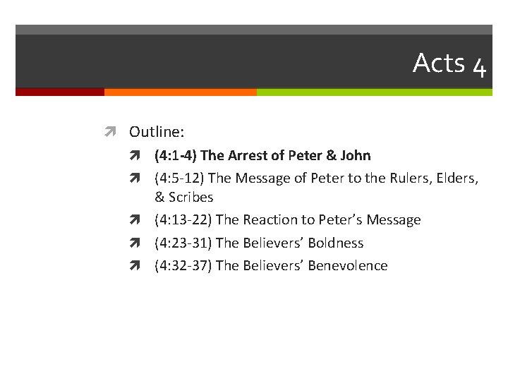 Acts 4 Outline: (4: 1 -4) The Arrest of Peter & John (4: 5