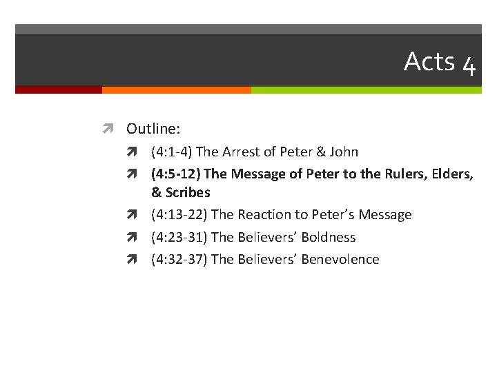 Acts 4 Outline: (4: 1 -4) The Arrest of Peter & John (4: 5