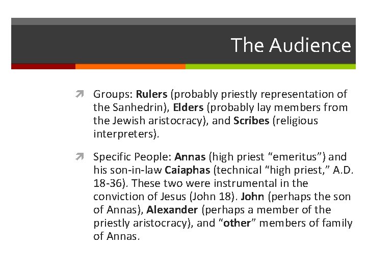The Audience Groups: Rulers (probably priestly representation of the Sanhedrin), Elders (probably lay members